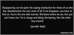 quote-disappearing-can-be-quite-the-coping-mechanism-for-those-of-us-who-fear-abandonment-the-very-most-jennifer-neal-285186